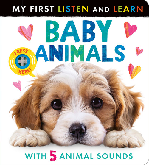 Baby Animals: My First Listen and Learn (A 5 Button Animal Sound Book) by Tiger Tales, Tiger Tales, 9781664352575