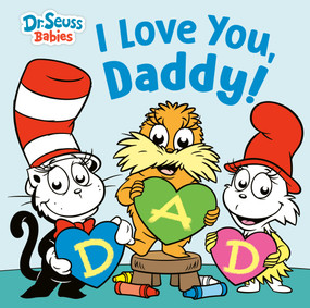 I Love You, Daddy! with Dr. Seuss Babies by Random House, 9798217237227