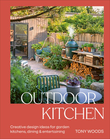 Outdoor Kitchen (Creative Ideas for Garden Kitchens, Dining & Entertaining) by Tony Woods, 9798217316304