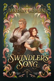 A Swindler's Song by Lindsay Bowen, 9798892428699
