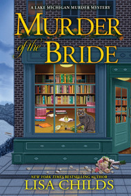 Murder of the Bride (A Lake Michigan Murder Mystery) by Lisa Childs, 9798892428781