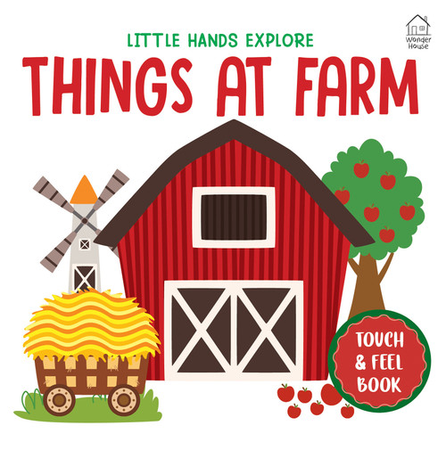 Touch and Feel : Little Hands Explore Things at Farm by Wonder House Books, 9789370894648