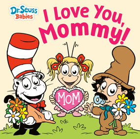 I Love You, Mommy! with Dr. Seuss Babies by Random House, 9798217237234