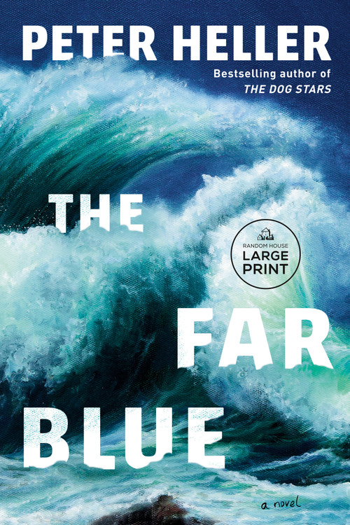 The Far Blue (A Novel) by Peter Heller, 9798217509539