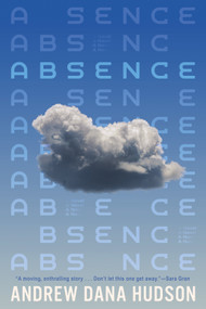 Absence by Andrew Dana Hudson, 9781641299053