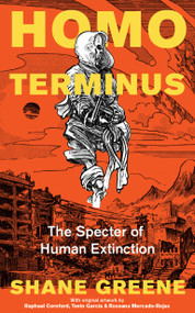Homo Terminus (The Specter of Human Extinction) by Shane Greene, 9798999793058