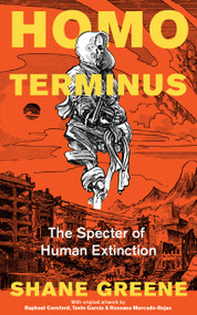 Homo Terminus (The Specter of Human Extinction) by Shane Greene, 9798999793058