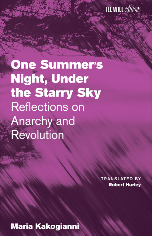 One Summer's Night, Under the Starry Sky (Reflections on Anarchy and Revolution) by Maria Kakogianni, Robert Hurley, 9798999793096