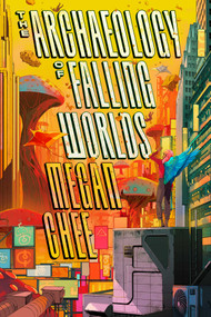 The Archaeology of Falling Worlds by Megan Chee, 9781967967407