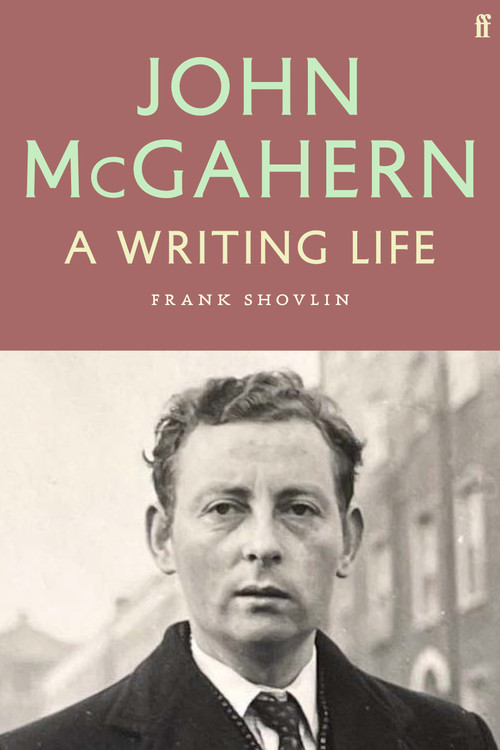 John McGahern (A Writing Life) by Frank Shovlin, 9780571375653