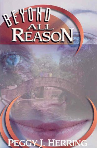 Beyond All Reason by Peggy J. Herring, 9781931513258