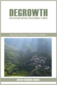Degrowth (Revitalizing Critical Development Studies) by Julien-François Gerber, 9781788534482