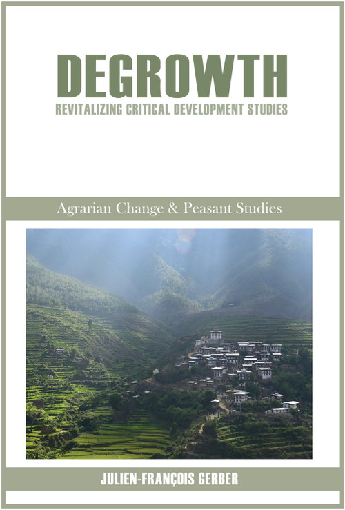 Degrowth (Revitalizing Critical Development Studies) by Julien-François Gerber, 9781788534482