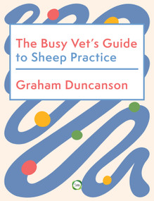 The Busy Vet's Guide to Sheep Practice by Graham Duncanson, 9781789184532