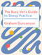 The Busy Vet's Guide to Sheep Practice by Graham Duncanson, 9781789184532