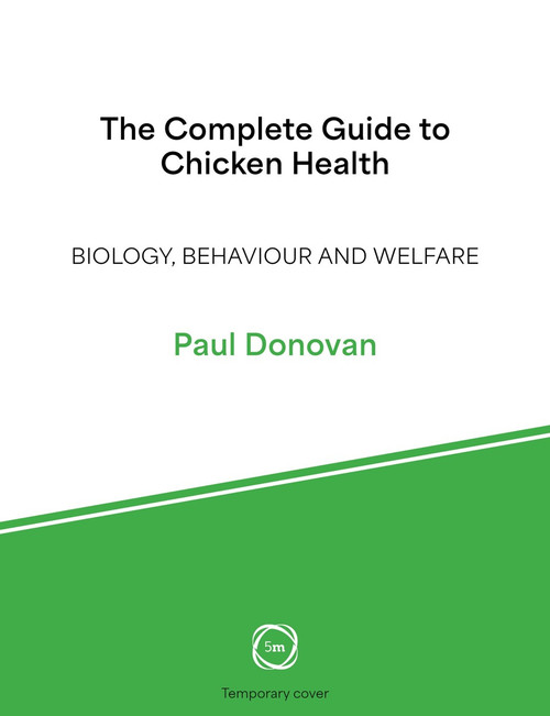 The Complete Guide to Chicken Health (Biology, Behaviour and Welfare) by Paul Donovan, 9781789184143