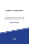 Bamboo and Butterfly (Transformative Stories for Climate and Nature Recovery) by Jules Pretty, 9781917159463