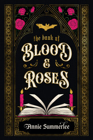 The Book of Blood and Roses by Annie Summerlee, 9780593975978