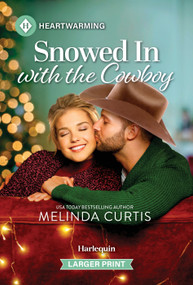 Snowed In with the Cowboy (A Clean and Uplifting Romance) by Melinda Curtis, 9781335605337