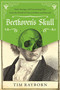 Beethoven's Skull (Dark, Strange, and Fascinating Tales from the World of Classical Music and Beyond) by Tim Rayborn, 9781510788558