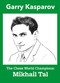 The World Champions 8 - Mikhail Tal by Gary Kasparov, Jacob Aagaard, Dirk Jan ten Geuzendam, 9781836841043