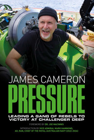 Pressure (Dispatches from the DEEPSEA CHALLENGE Expedition) by James Cameron, Mark Hammond, Joe MacInnis, 9798337407210