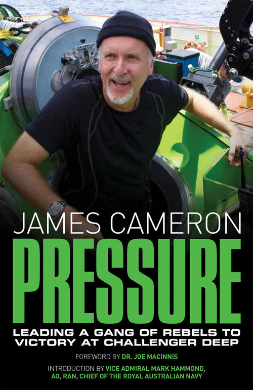 Pressure (Dispatches from the DEEPSEA CHALLENGE Expedition) by James Cameron, Mark Hammond, Joe MacInnis, 9798337407210