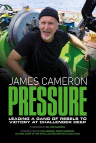 Pressure (Dispatches from the DEEPSEA CHALLENGE Expedition) by James Cameron, Mark Hammond, Joe MacInnis, 9798337407210