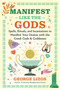 Manifest Like the Gods (Spells, Rituals, and Incantations to Manifest Your Desires with the Greek Gods and Goddesses) by George Lizos, 9798888505397