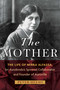 The Mother (The Life of Mirra Alfassa, Sri Aurobindo's Spiritual Collaborator and Founder of Auroville) by Peter Heehs, 9798888506394