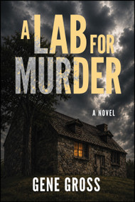 A Lab for Murder by Gene Gross, 9781960259851