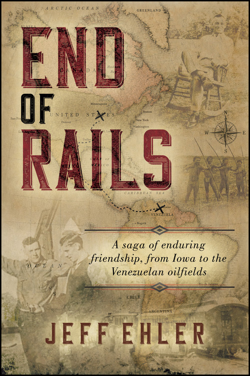 End of Rails (A Narrative History Based on the Letters of Frank E. Hilton) by Jeff Ehler, 9781960259875