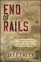 End of Rails (A Narrative History Based on the Letters of Frank E. Hilton) by Jeff Ehler, 9781960259875