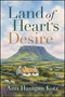 Land of Heart's Desire by Ann Hanigan Kotz, 9781960259813