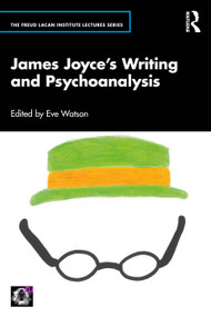James Joyce's Writing and Psychoanalysis by Eve Watson, 9781032655529