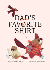 Dad's Favorite Shirt by Robert Broder, Blake Suarez, 9781952338304