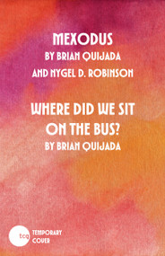 Mexodus / Where Did We Sit on the Bus? by Brian Quijada, Nygel D. Robinson, 9781636702834