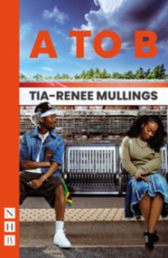 A to B by Tia-Renee Mullings, 9781839045752