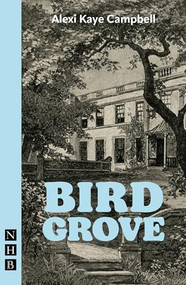 Bird Grove by Alexi Kaye Campbell, 9781839045554