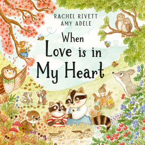 When Love is in My Heart by Rachel Rivett, Amy Adele, 9781915749369