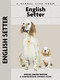 English Setter by Juliette Cunliffe, Carol Ann Johnson, Michael Trafford, 9781593782825