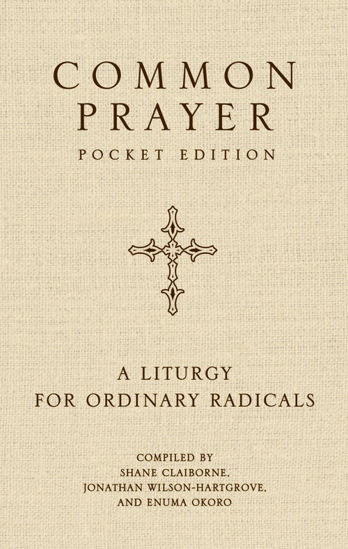 Common Prayer Pocket Edition (A Liturgy for Ordinary Radicals) by Shane Claiborne, Jonathan Wilson-Hartgrove, Enuma Okoro, 9780310374138