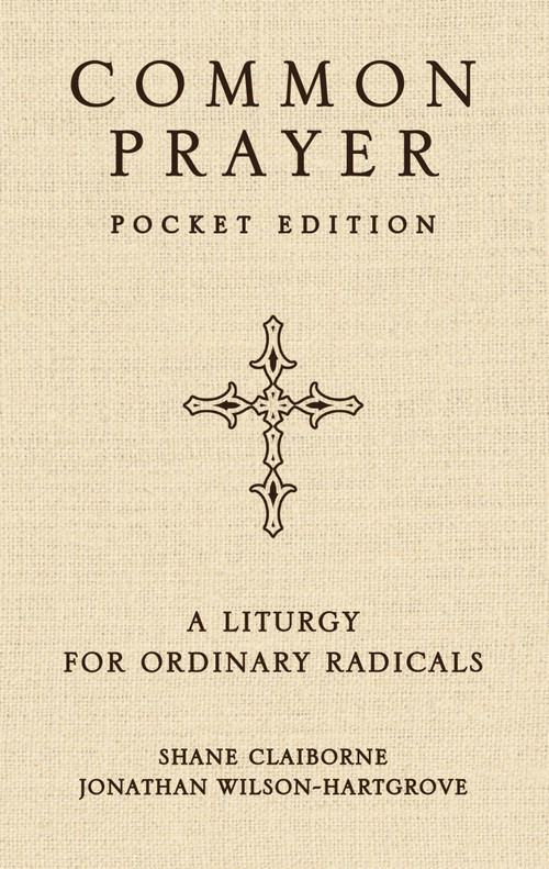 Common Prayer Pocket Edition (A Liturgy for Ordinary Radicals) by Shane Claiborne, Jonathan Wilson-Hartgrove, 9780310374138