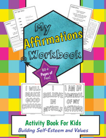 My Affirmations Workbook (Activities for Boys and Girls That Build Self-Esteem and Values) by C Harris, 9781733152495
