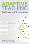 Adaptive Teaching (Culture to Classroom) by Andrew Young, 9781785837654