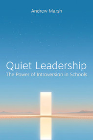 Quiet Leadership (The power of Introversion in Schools) by Andrew Marsh, 9781785837814