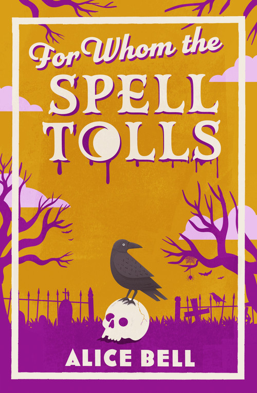 For Whom the Spell Tolls by Alice Bell, 9781805463528