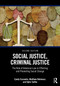 Social Justice, Criminal Justice (The Role of American Law in Effecting and Preventing Social Change) by Cyndy Caravelis, Matthew Robinson, Ophir Sefiha, 9781032368610