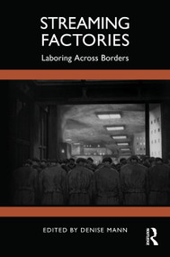 Streaming Factories (Laboring Across Borders) by Denise Mann, 9781041039068