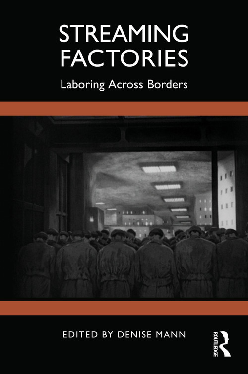 Streaming Factories (Laboring Across Borders) by Denise Mann, 9781041039068